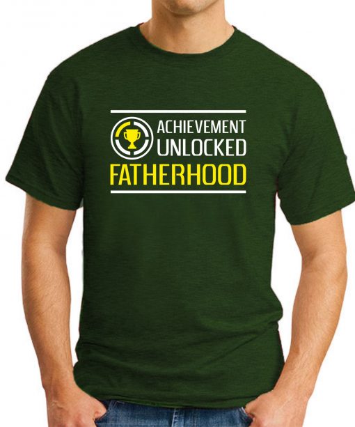 ACHIEVEMENT UNLOCKED - FATHERHOOD Forest Green