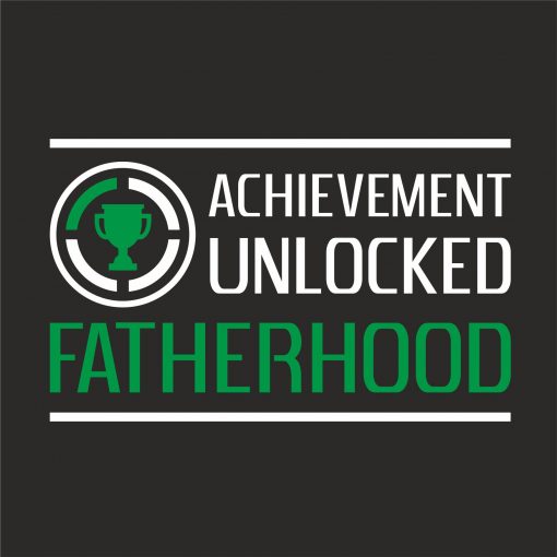 ACHIEVEMENT UNLOCKED - FATHERHOOD thumbnail