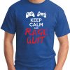 KEEP CALM AND RAGE QUIT royal blue