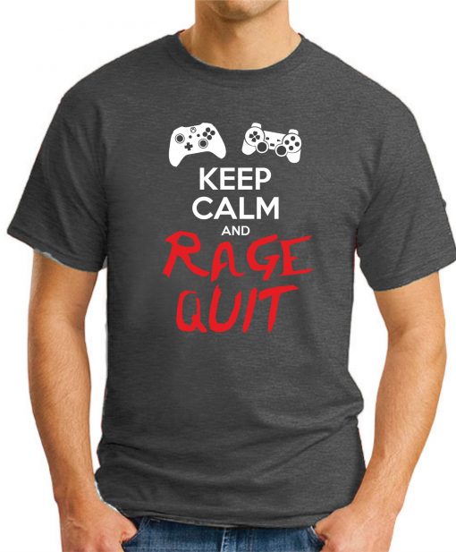 KEEP CALM AND RAGE QUIT charcoal