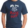 KEEP CALM AND RAGE QUIT navy