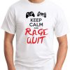 KEEP CALM AND RAGE QUIT white