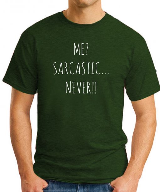 ME? SARCASTIC...NEVER!! forest