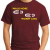 Walk More Worry Less maroon