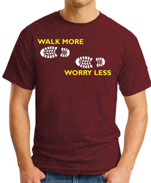 Walk More Worry Less maroon