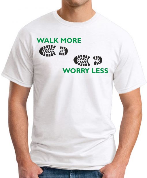 Walk More Worry Less White