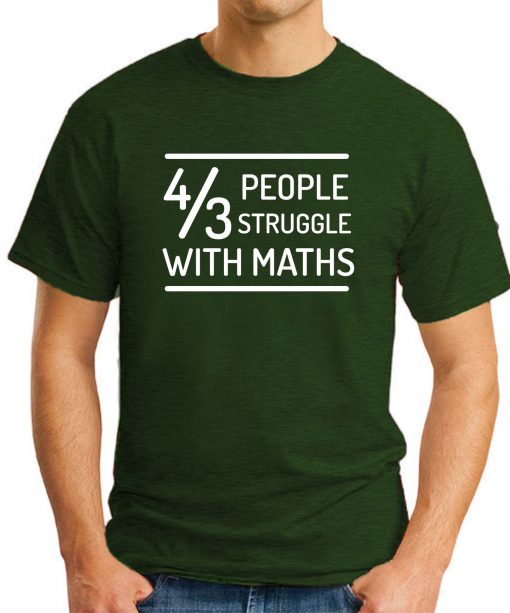 4 OUT OF 3 PEOPLE STRUGGLE WITH MATHS forest green