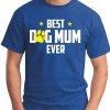 BEST DOG MUM EVER royal blue