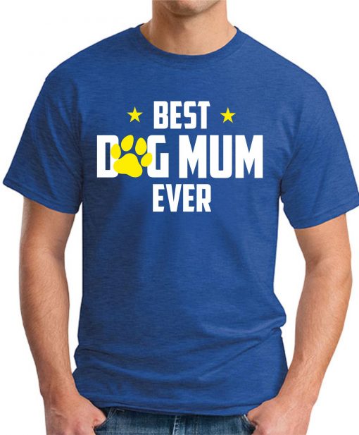 BEST DOG MUM EVER royal blue