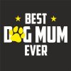 BEST DOG MUM EVER thumbnail