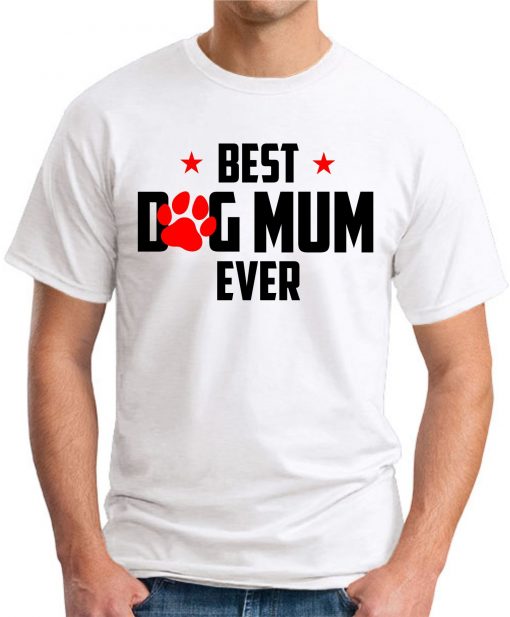 BEST DOG MUM EVER white