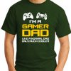 I'M A GAMER DAD forest green