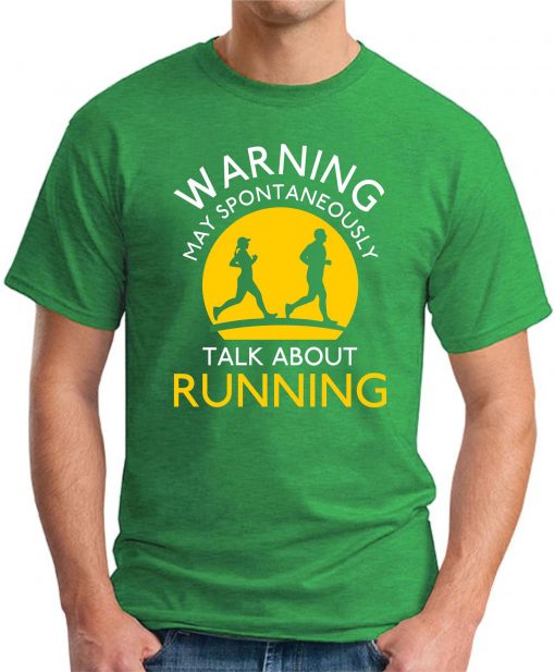 Warning May spontaneously Talk about running green
