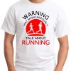 Warning May spontaneously Talk about running white