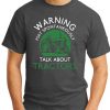 WARNING MAY SPONTANEOUSLY TALK ABOUT TRACTORS dark heather