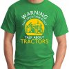 WARNING MAY SPONTANEOUSLY TALK ABOUT TRACTORS green