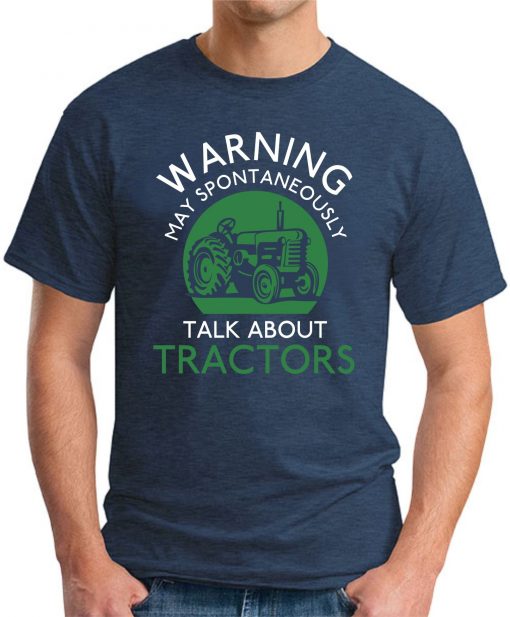 WARNING MAY SPONTANEOUSLY TALK ABOUT TRACTORS navy