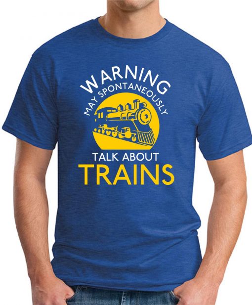 MAY SPONTANEOUSLY TALK ABOUT TRAINS royal blue