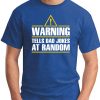 WARNING TELLS DAD JOKES AT RANDOM royal blue