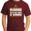 WARNING TELLS DAD JOKES AT RANDOM maroon