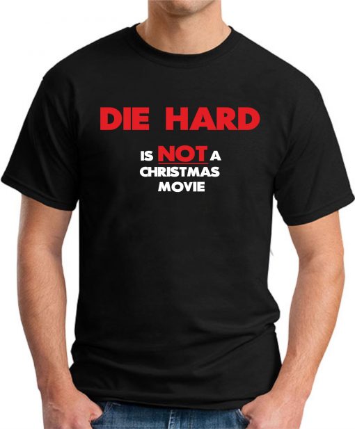 DIE HARD IS NOT A CHRISTMAS MOVIE black