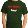 DIE HARD IS NOT A CHRISTMAS MOVIE forest green