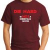 DIE HARD IS NOT A CHRISTMAS MOVIE maroon