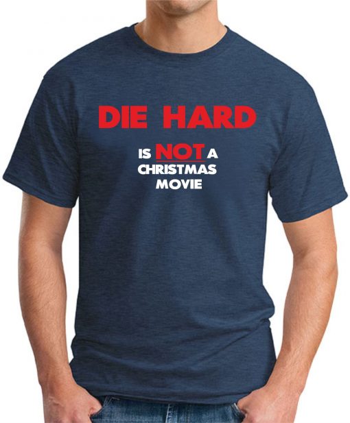 DIE HARD IS NOT A CHRISTMAS MOVIE navy