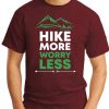 Hike More Worry Less maroon