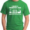 I MADE A CHEMISTRY JOKE green