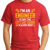 I'm An Engineer Assume I'm Always Right red