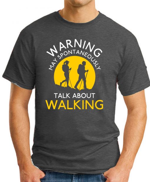 WARNING MAY SPONTANEOUSLY TALK ABOUT WALKING dark heather
