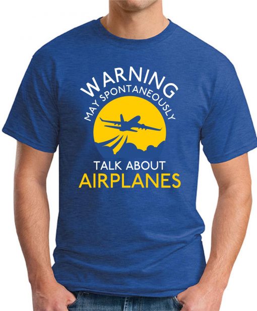WARNING MAY SPONTANEOUSLY TALK ABOUT AEROPLANES ROYAL BLUE