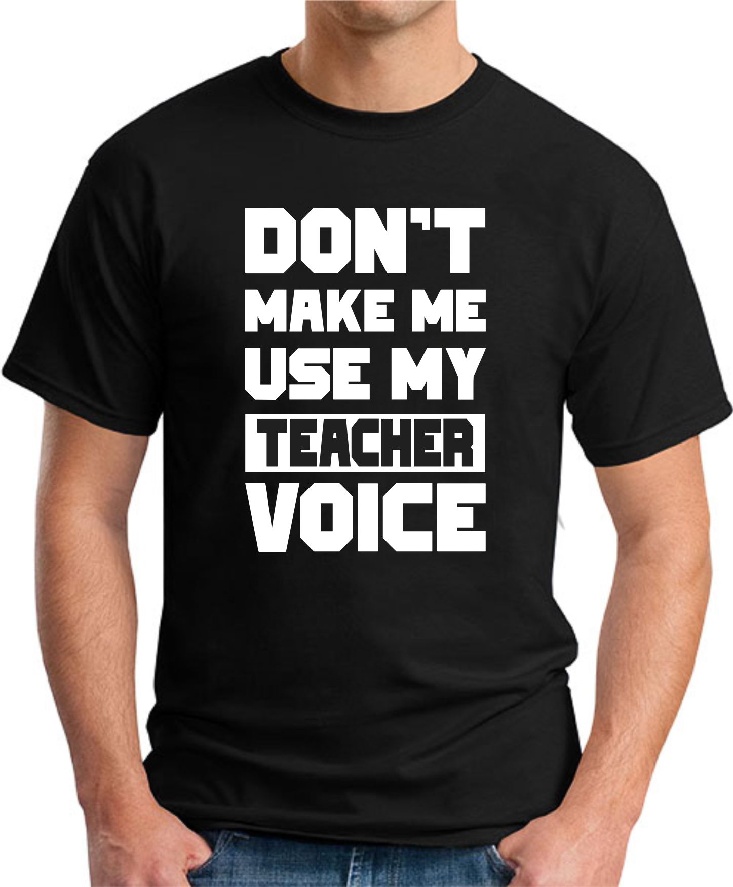 IDcommerce Dont Make Me Use My Teacher Voice Mens Womens Unisex Sweatshirt 