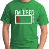 I'M TIRED green