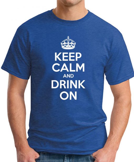 KEEP CALM AND DRINK ON royal blue