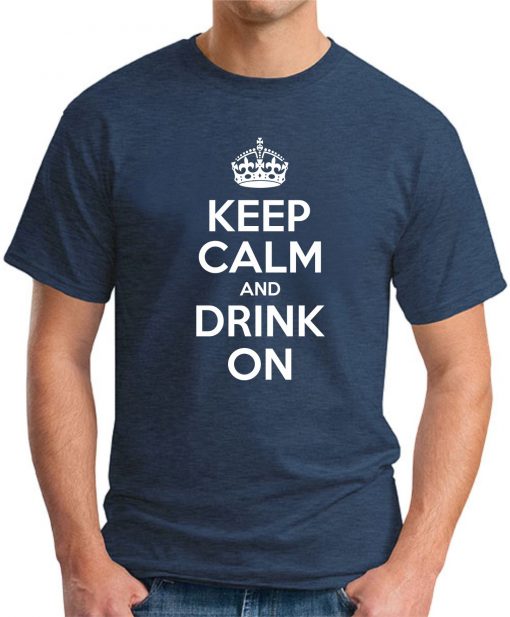 KEEP CALM AND DRINK ON navy