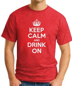 KEEP CALM AND DRINK ON red