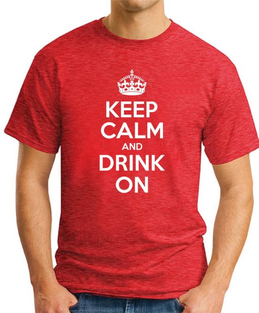 KEEP CALM AND DRINK ON red