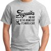 TEQUILA MAY NOT BE THE ANSWER ash grey