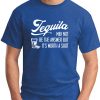 TEQUILA MAY NOT BE THE ANSWER royal blue