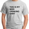 THIS IS MY DRINKING SHIRT ash grey