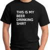 THIS IS MY DRINKING SHIRT black