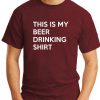 THIS IS MY DRINKING SHIRT maroon