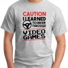 CAUTION I LEARNED TO DRIVE THROUGH VIDEO GAMES ash grey