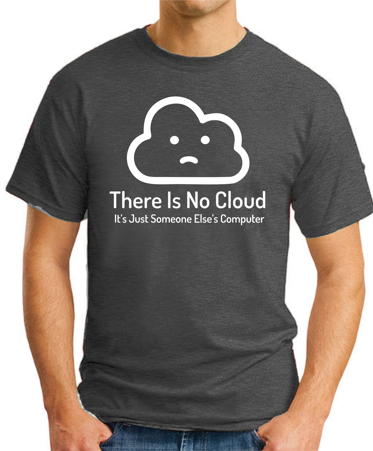THERE IS NO CLOUD T-SHIRT - GeekyTees
