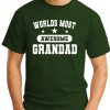 WORLDS MOST AWESOME GRANDAD forest green