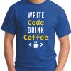 WRITE CODE DRINK COFFEE royal blue