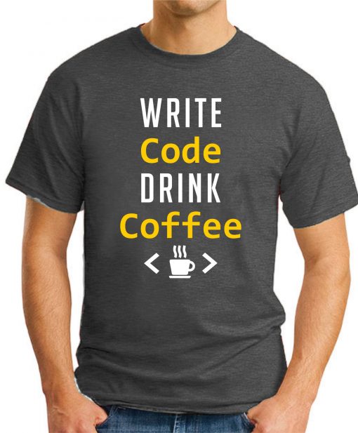 WRITE CODE DRINK COFFEE dark heather