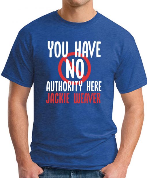You have No Authority Here Jackie Weaver royal blue